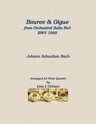 Bouree and Gigue from Orchestral Suite No3 BWV1068 for Flute Quartet