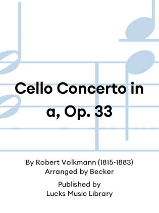Cello Concerto in a, Op. 33