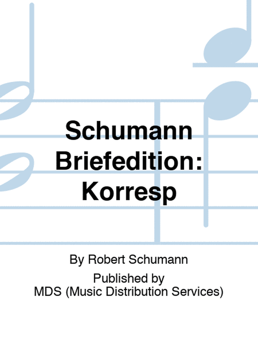 Schumann Briefedition: Korresp