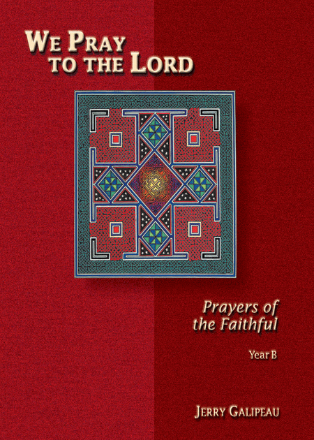 We Pray to the Lord: Prayers of the Faithful - Year B