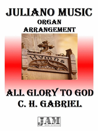 ALL GLORY TO GOD - C. H. GABRIEL (HYMN - EASY ORGAN)