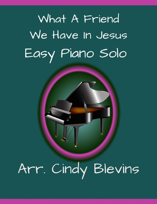 Book cover for What A Friend We Have In Jesus, Easy Piano Solo