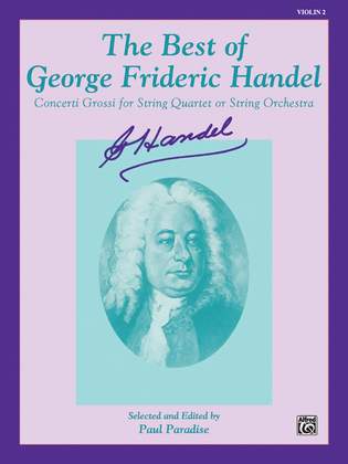 Book cover for The Best of George Frideric Handel (Concerti Grossi for String Orchestra or String Quartet)