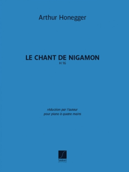 Le Chant De Nigamon, H 16
