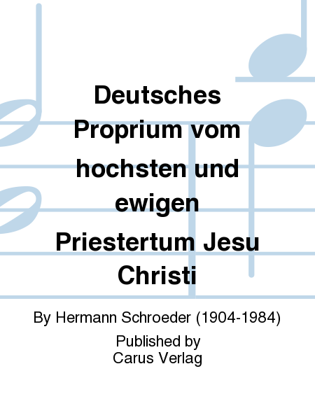 Deutsches Proprium vom hochsten und ewigen Priestertum Jesu Christi