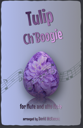 The Tulip Ch'Boogie for Flute and Alto Flute Duet