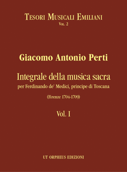 Complete Sacred Music for Ferdinando de’ Medici, Prince of Tuscany (Firenze 1704-1709) - Vol. I. Critical Edition