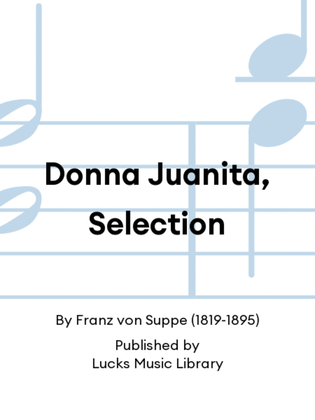 Donna Juanita, Selection