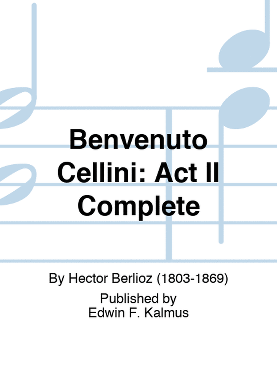 BENVENUTO CELLINI: Act II Complete