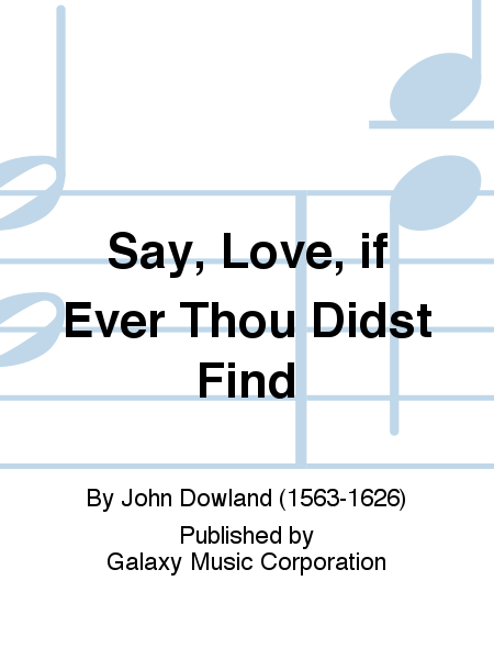 Say, Love, if Ever Thou Didst Find