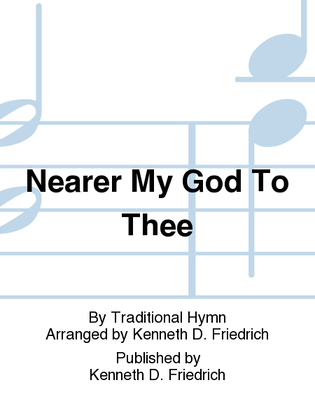 Nearer My God To Thee