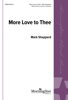 Book cover for More Love to Thee (Choral Score)