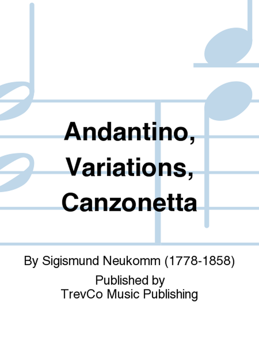 Andantino, Variations, Canzonetta