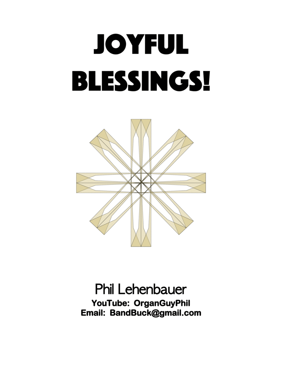 Joyful Blessings!, an original organ work by Phil Lehenbauer