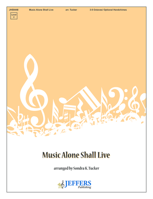 Music Alone Shall Live