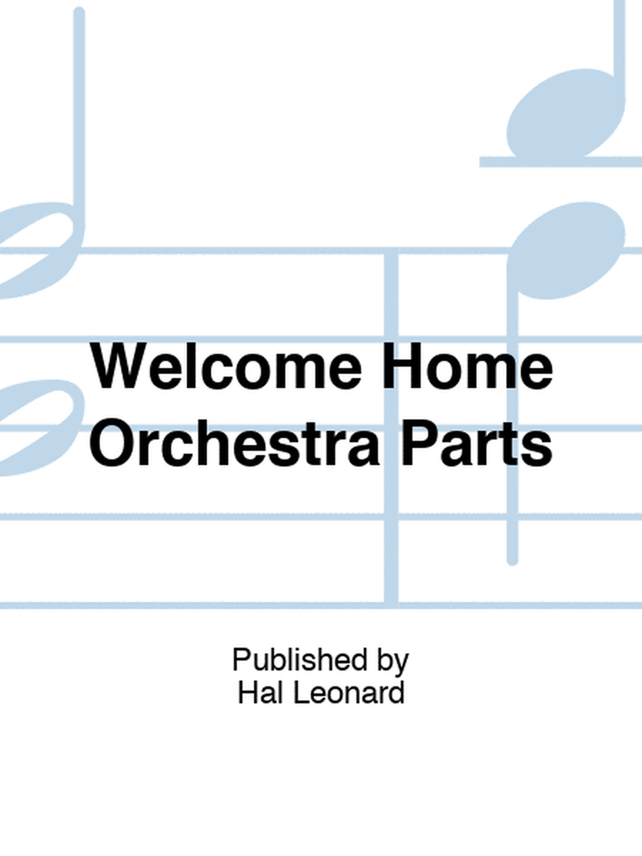 Welcome Home Orchestra Parts