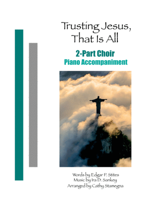 Book cover for Trusting Jesus, That is All (2-Part Choir, Piano Accompaniment)