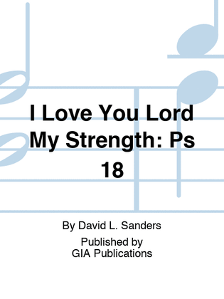 Book cover for I Love You Lord My Strength: Psalm 18