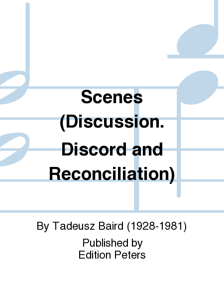 Scenes (Discussion. Discord and Reconciliation)