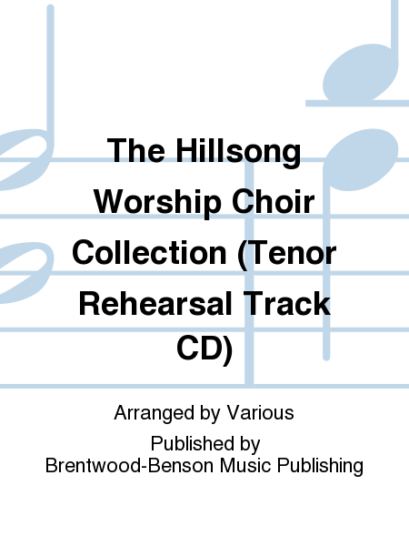 The Hillsong Worship Choir Collection (Tenor Rehearsal Track CD)