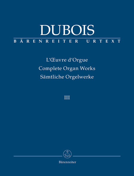 Organist at the Church La Madeleine: Trois Pièces pour Grand Orgue (1890) / Messe de Mariage. Cinq Pièces pour Orgue (1891)