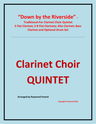 Down by the Riverside - Woodwind Quintet - Clarinet Choir Quintet - E Flat Clarinet; 2 B Flat Clarin