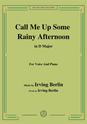 Irving Berlin-Call Me Up Some Rainy Afternoon,in D Major,for Voice&Piano