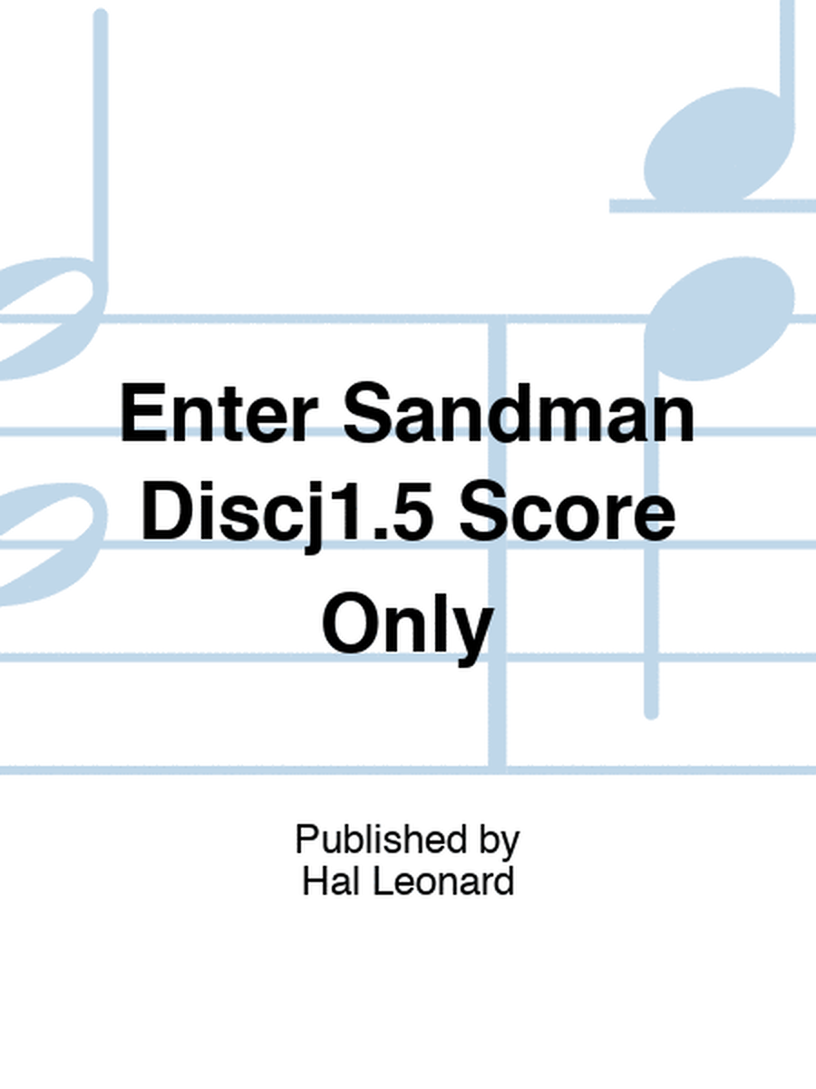 Enter Sandman Discj1.5 Score Only