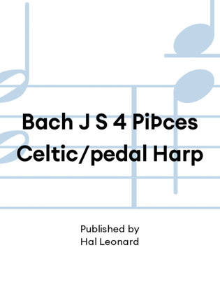 Book cover for Bach J S 4 PiÞces Celtic/pedal Harp