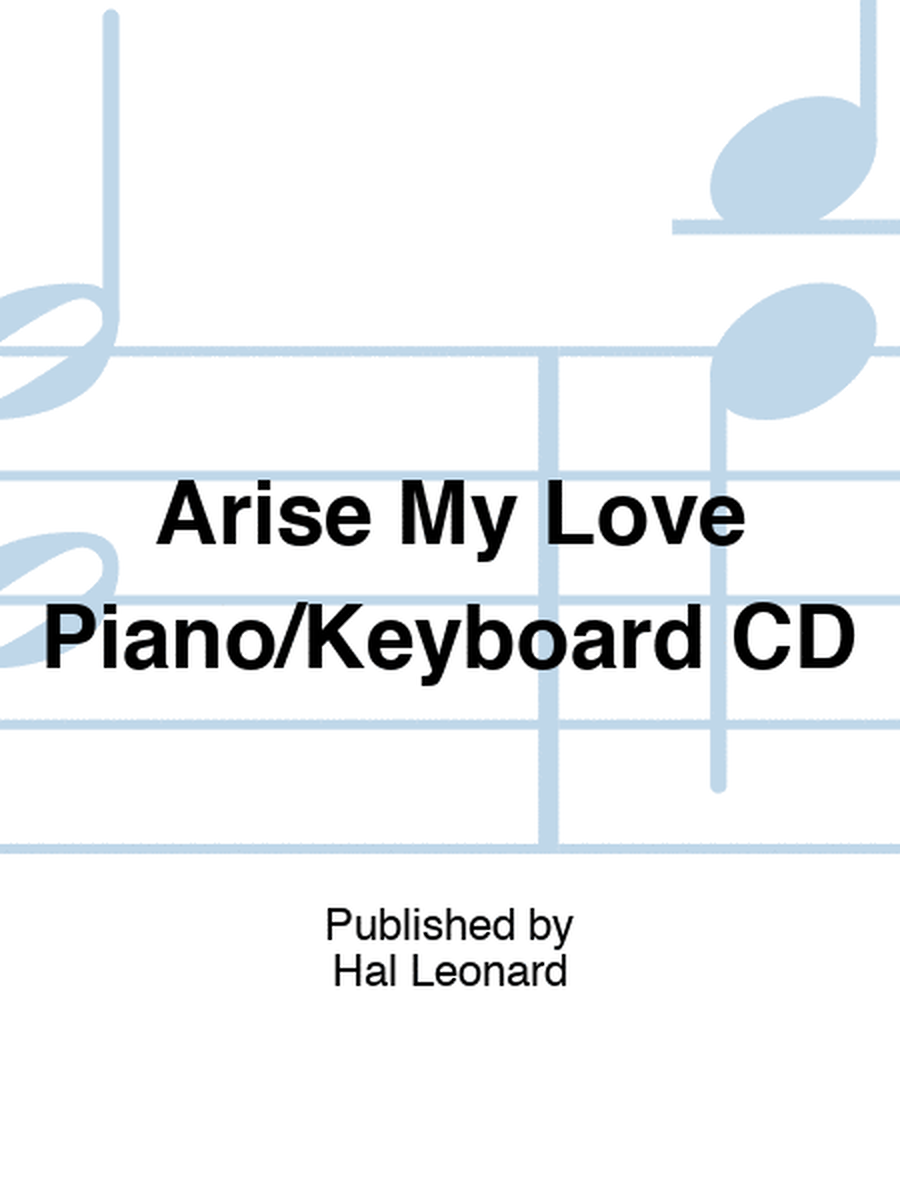 Arise My Love Piano/Keyboard CD