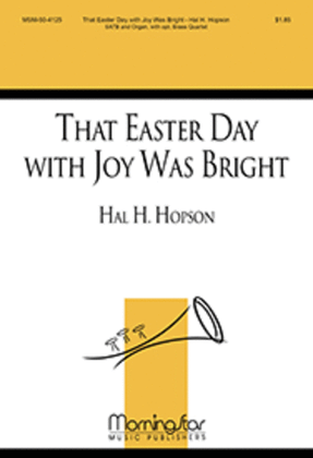 That Easter Day with Joy Was Bright