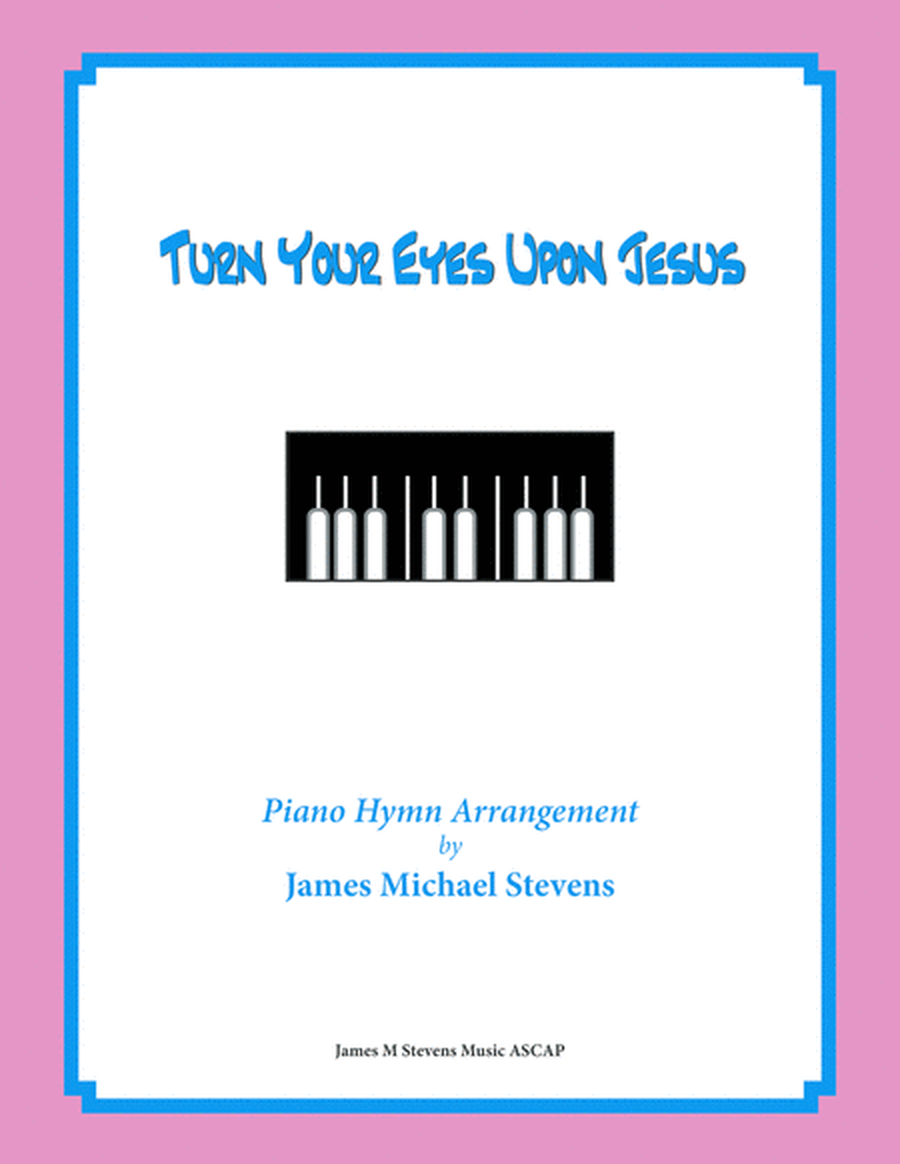 Turn Your Eyes Upon Jesus (Sacred Piano) image number null