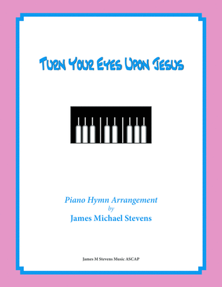 Book cover for Turn Your Eyes Upon Jesus (Sacred Piano)