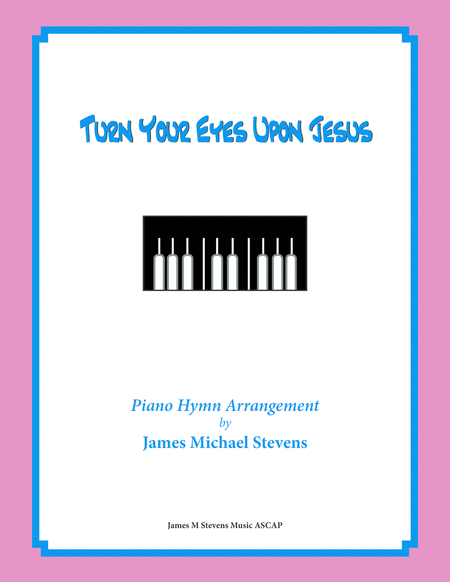 Turn Your Eyes Upon Jesus (Sacred Piano) image number null