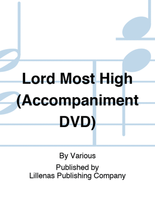 Lord Most High (Accompaniment DVD)