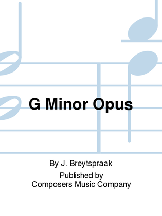 G Minor Opus