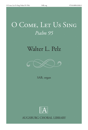 O Come, Let Us Sing: Psalm 95