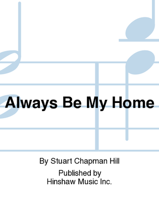 Book cover for Always Be My Home