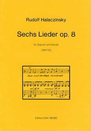 Sechs Lieder für Sopran und Klavier op. 8 (1941-1953)