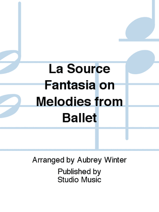 Book cover for La Source Fantasia on Melodies from Ballet