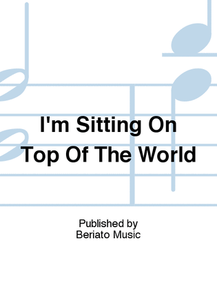 Book cover for I'm Sitting On Top Of The World