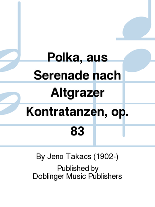Polka, aus Serenade nach Altgrazer Kontratanzen, op. 83