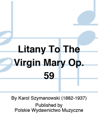 Litany To The Virgin Mary Op. 59