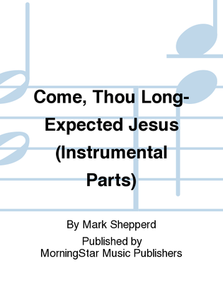 Book cover for Come, Thou Long-Expected Jesus (Instrumental Parts)