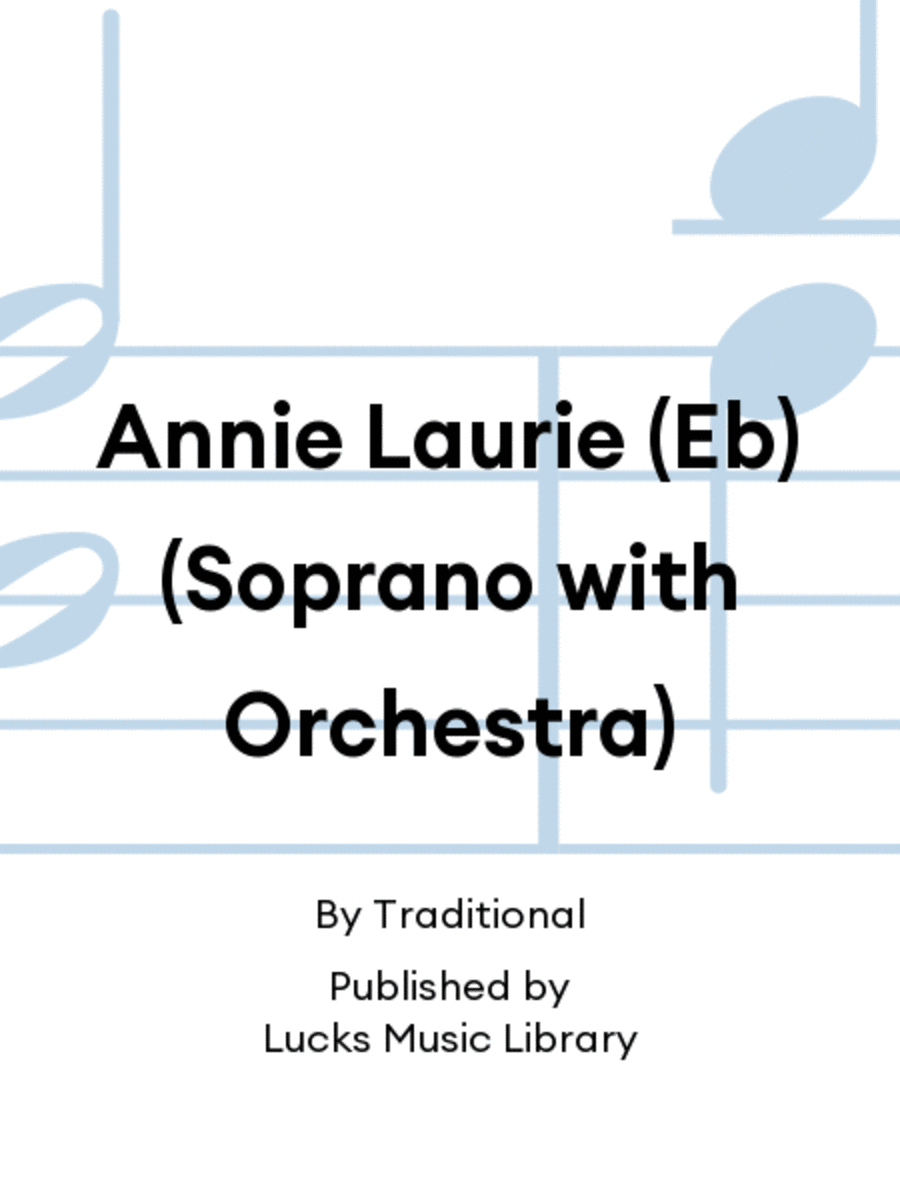 Annie Laurie (Eb) (Soprano with Orchestra)