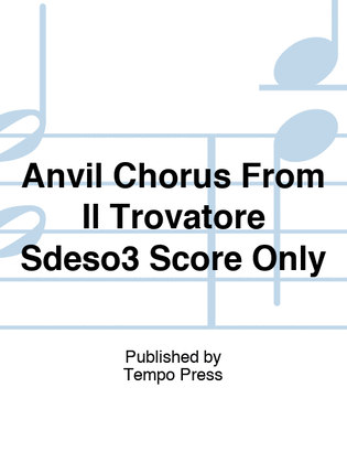 Anvil Chorus From Il Trovatore Sdeso3 Score Only