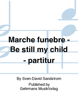 Marche funebre - Be still my child - partitur