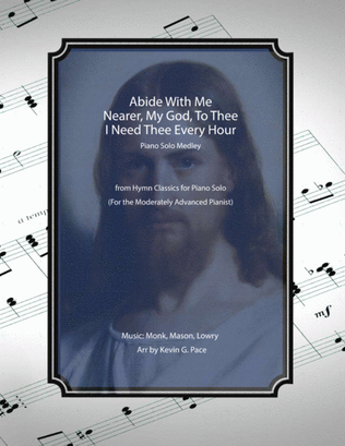 Abide With Me - Nearer, My God, To Thee - I Need Thee Every Hour - piano solo for the moderately adv