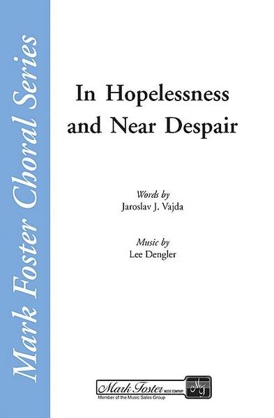 In Hopelessness and Near Despair