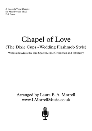 Book cover for Chapel Of Love : 4 Part Mixed : a cappella quartet SSAB (Wedding fashmob)